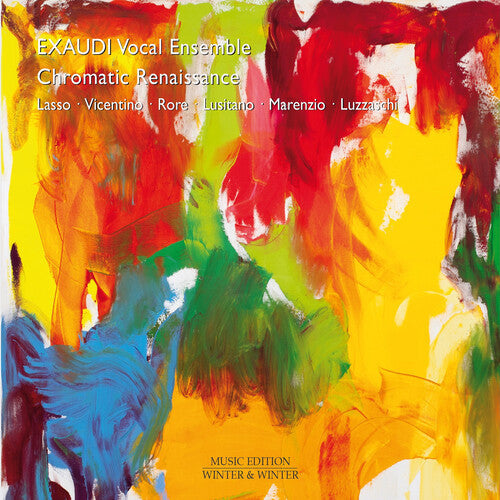 Exaudi Vocal Ensemble: Lasso, Vicentino, Rore, Lusitano, Marenzio, Luzzaschi: Chromatic Renaissance - COMPACT DISCS