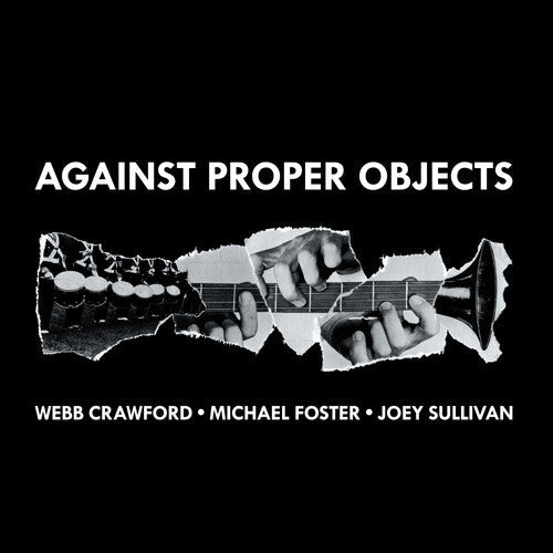 Michael Foster: Against Proper Objects - COMPACT DISCS