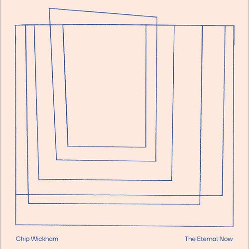 Chip Wickham: The Eternal Now - VINYL LP