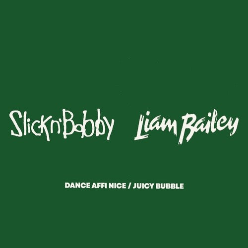 Slick N Bobby: Dance Affi Nice/Juicy Bubble - 7-INCH SINGLE