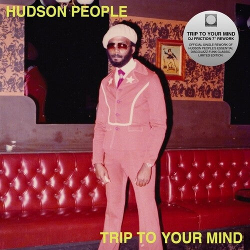 Hudson People: Trip To Your Mind (DJ Friction Rework) - 7-INCH SINGLE