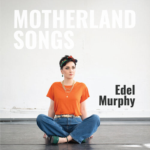 Edel Murphy: Motherland Songs - COMPACT DISCS