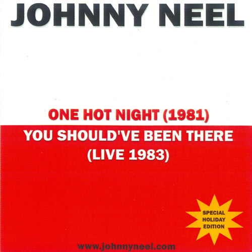 Johnny Neel: One Hot Night/You Should've Been There - COMPACT DISCS