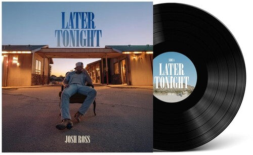 Josh Ross: Later Tonight - VINYL LP