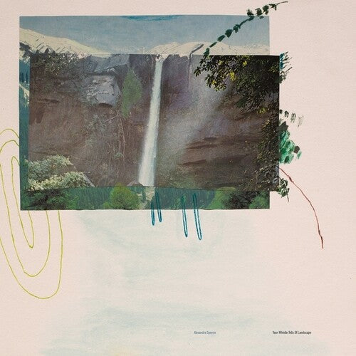 Alexandra Spence: Your Whistle Tells Of Landscape - VINYL LP