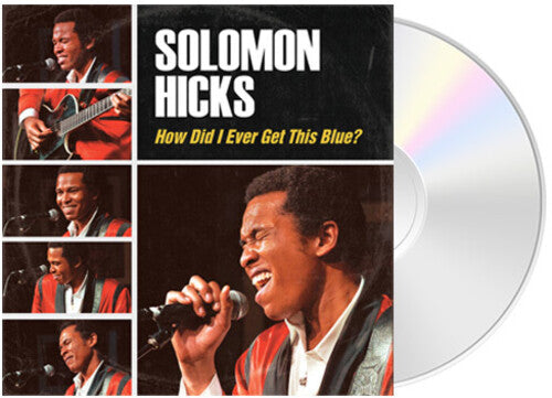 Solomon Hicks: How Did I Ever Get This Blue - COMPACT DISCS