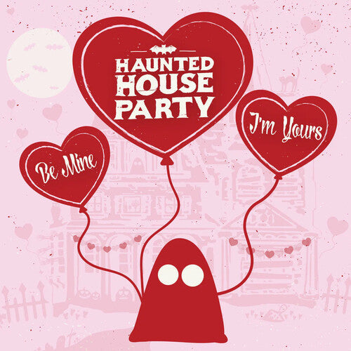Haunted House Party: Be Mine, I'm Yours - VINYL LP