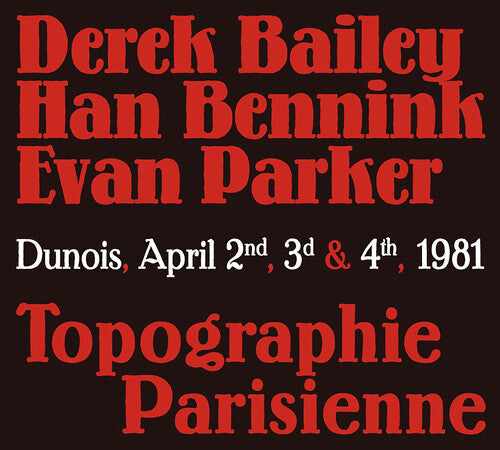 Bailey, Derek / Bennink, Han / Parker, Evan: Topographie Parisienne - COMPACT DISCS