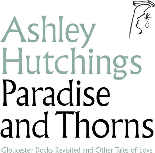 Ashley Hutchings: Paradise & Thorns - COMPACT DISCS
