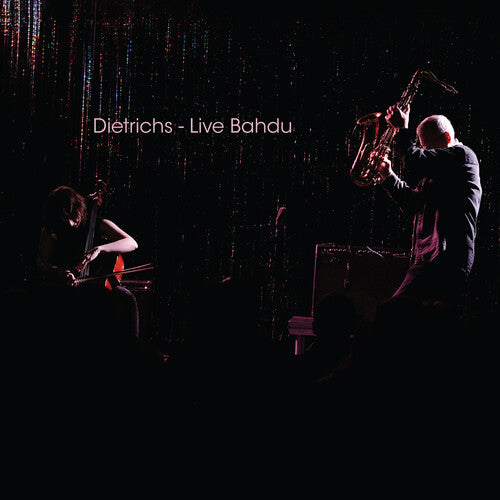 Dietrichs: Live Bahdu - COMPACT DISCS