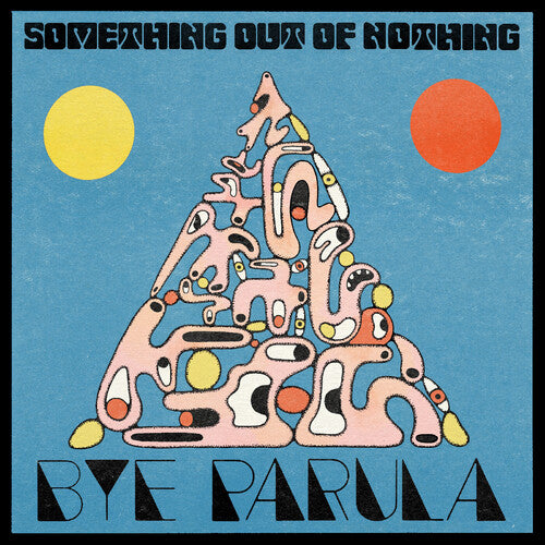 Bye Parula: Something Out Of Nothing - VINYL LP
