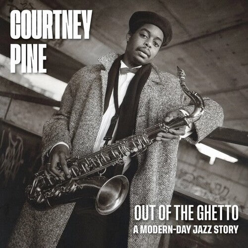 Courtney Pine: Out Of The Ghetto: A Modern-Day Jazz Story - Limited - COMPACT DISCS