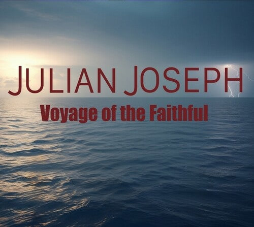 Julian Joseph: Voyage Of The Faithful - COMPACT DISCS