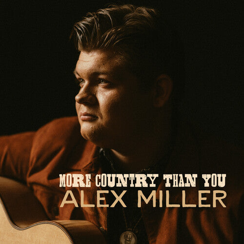 Alex Miller: More Country Than You - COMPACT DISCS