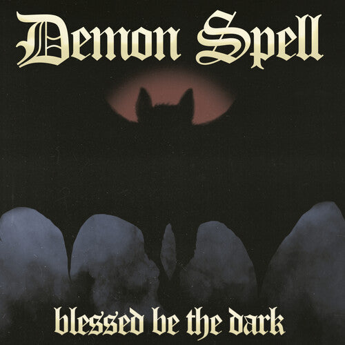 Demon Spell: Blessed Be The Dark - COMPACT DISCS
