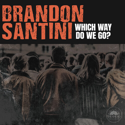Brandon Santini: Which Way Do We Go? - VINYL LP