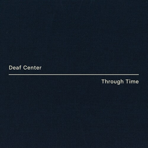Deaf Center: Through Time - VINYL LP