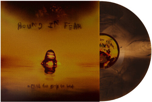 Bound in Fear: A Mind Too Sick To Heal - VINYL LP