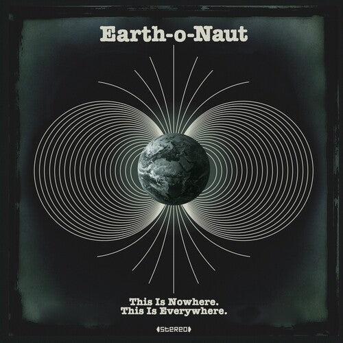 Earth-O-Naut: This Is Nowhere. This Is Everywhere. - VINYL LP