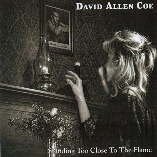 David Allan Coe: Standing Too Close To The Flame - COMPACT DISCS