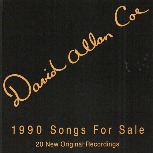 David Allan Coe: 1990 Songs For Sale - COMPACT DISCS