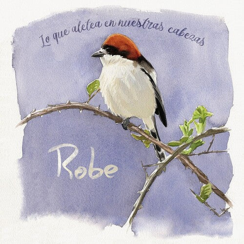 Robe: Lo Que Aletea En Nuestras Cabe - VINYL LP