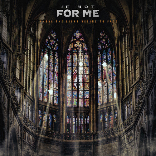 If Not for Me: Where The Light Begins To Fade - VINYL LP