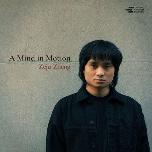 Zeju Zheng: A Mind in Motion - COMPACT DISCS