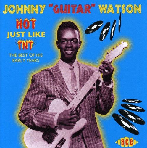 Johnny Watson Guitar: Hot Just Like TNT - COMPACT DISCS