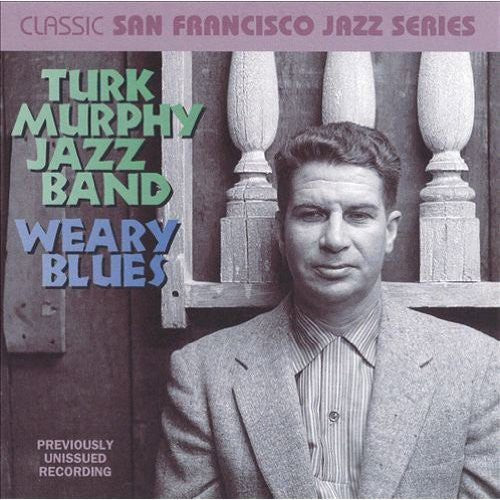 Turk Murphy: Weary Blues - COMPACT DISCS