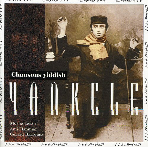 Leiser/Flammer/Barreaux: Yankele-Yiddish Songs - COMPACT DISCS