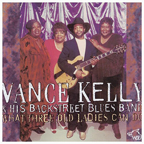 Vance Kelly: What Three Old Ladies Can Do - COMPACT DISCS