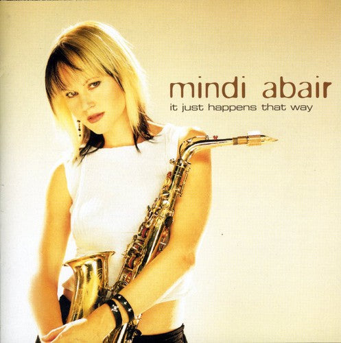 Mindi Abair: It Just Happens That Way - COMPACT DISCS