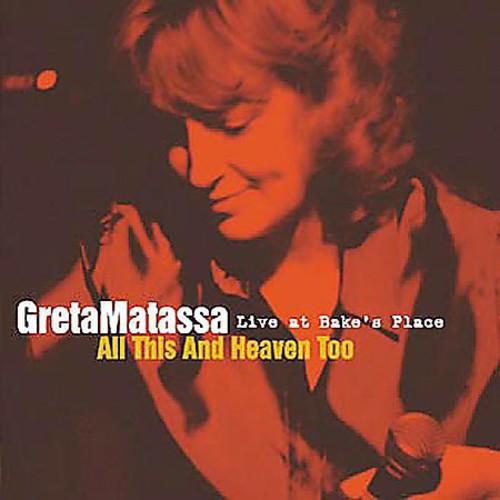 Greta Matassa: All This and Heaven Too: Live At Bake's Place - COMPACT DISCS