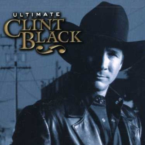 Clint Black: Ultimate Clint Black - COMPACT DISCS