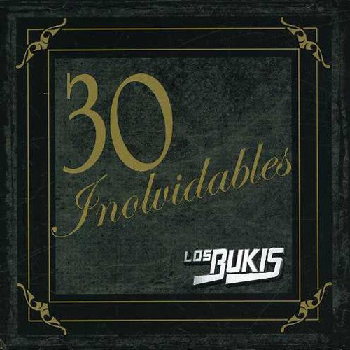 Bukis: 30 Inolvidables - COMPACT DISCS