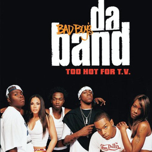 Da Band: Too Hot For T.V. - COMPACT DISCS