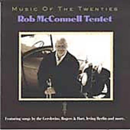 Rob Tentet McConnell: Music of the Twenties - COMPACT DISCS