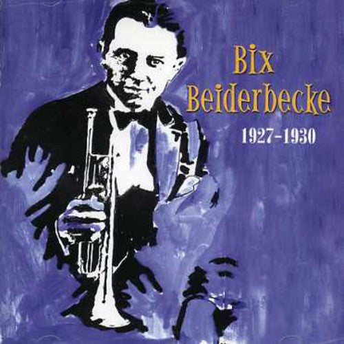Bix Beiderbecke: 1927-30 - COMPACT DISCS