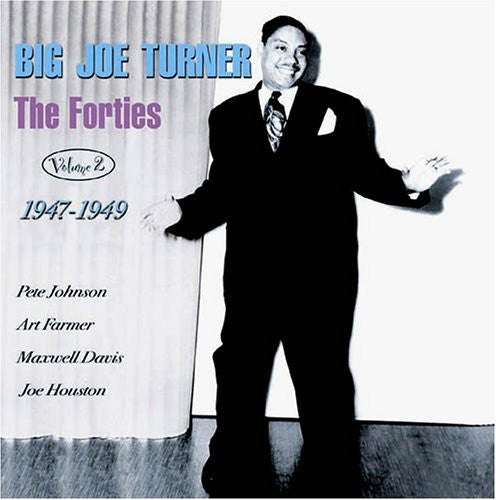 Big Joe Turner: The Forties, Vol. 2: 1947-49 - COMPACT DISCS