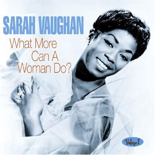 Sarah Vaughan: What More Can A Woman Do? - COMPACT DISCS