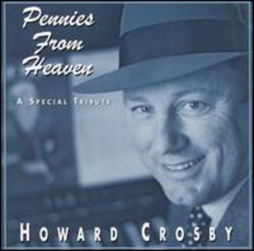 Howard Crosby: Pennies from Heaven - COMPACT DISCS