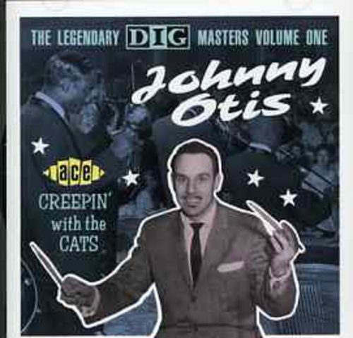 Johnny Otis: Legendary Dig Masters 1: Creepin with the Cats - COMPACT DISCS