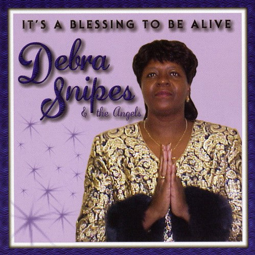 Debra Snipes: It's a Blessing to Be Alive - COMPACT DISCS