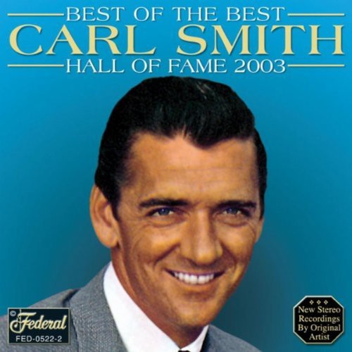 Carl Smith: Best of the Best - COMPACT DISCS