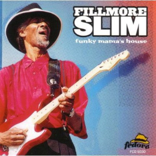 Filmore Slim: Funky Mama's House - COMPACT DISCS