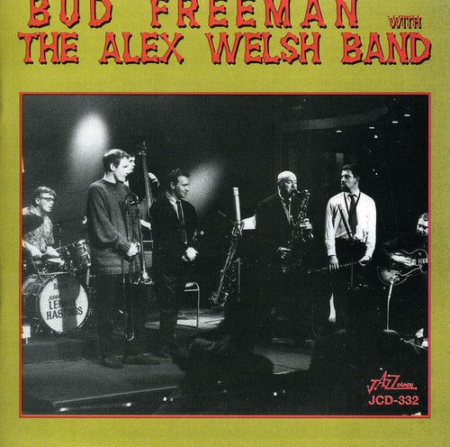 Bud Freeman with the Alex Welsh Band: Bud Freeman with the Alex Welsh Band - COMPACT DISCS