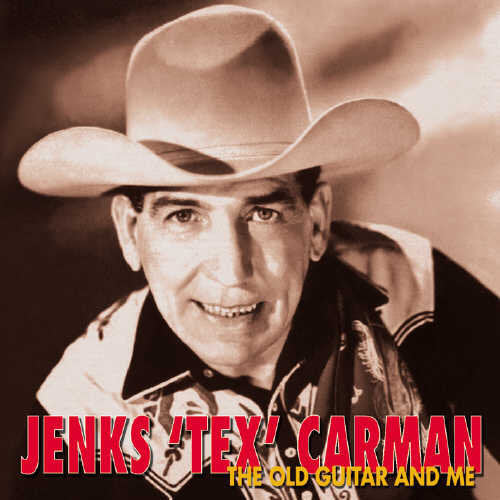 Jenks Carman Tex: Old Guitar & Me - COMPACT DISCS