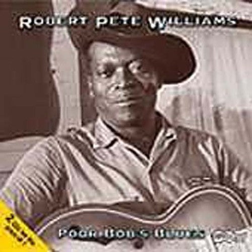 Robert Pete Williams: Poor Bob's Blues - COMPACT DISCS