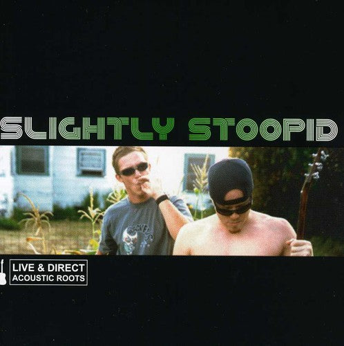 Slightly Stoopid: Acoustic Roots Live and Direct - COMPACT DISCS